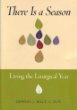 Image for There Is a Season: Living the Liturgical Year