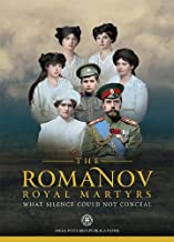Image for The Romanov Royal Martyrs: What Silence Could Not Conceal
