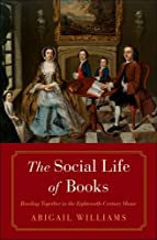 Image for The Social Life of Books: Reading Together in the Eighteenth-Century Home (The Lewis Walpole Series in Eighteenth-Century Culture and History)
