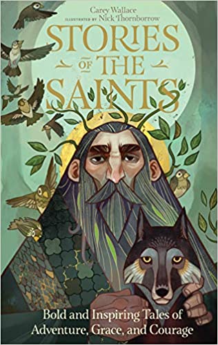 Image for Stories of the Saints: Bold and Inspiring Tales of Adventure, Grace, and Courage