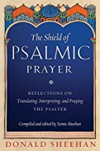 Image for The Shield of Psalmic Prayer: Reflections on Translating, Interpreting, and Praying the Psalter