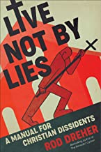 Image for Live Not by Lies: A Manual for Christian Dissidents