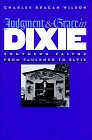 Image for Judgment and Grace in Dixie: Southern Faiths from Faulkner to Elvis