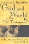 Image for God And World In The Old Testament: A Relational Theology Of Creation