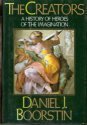 Image for The Creators: A History of Heroes of the Imagination