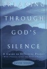 Image for Breaking Through God's Silence: A Guide to Effective Prayer