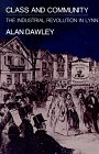 Image for Class and Community: The Industrial Revolution in Lynn (Harvard Studies in Urban History)