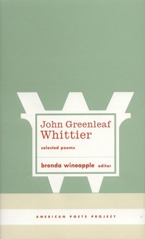 Image for John Greenleaf Whittier: Selected Poems (American Poets Project)