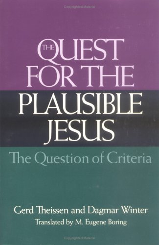 Image for The Quest for the Plausible Jesus: The Question of Criteria