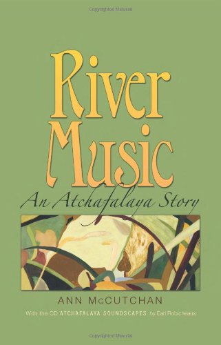 Image for River Music: An Atchafalaya Story (Gulf Coast Books, sponsored by Texas A&M University-Corpus Christi)