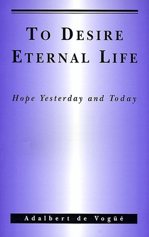 Image for To Desire Eternal Life: Hope Yesterday and Today