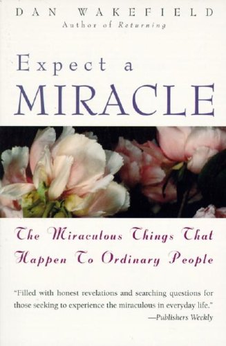 Image for Expect a Miracle: The Miraculous Things That Happen to Ordinary People