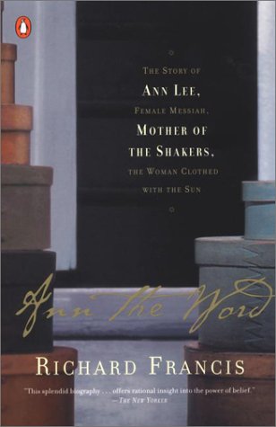 Image for Ann the Word: The Story Ann Lee Female Messiah Mother Shakers Woman Clothed w/ Sun