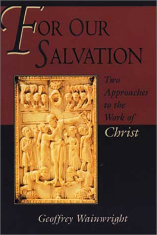 Image for For Our Salvation : Two Approaches to the Work of Christ