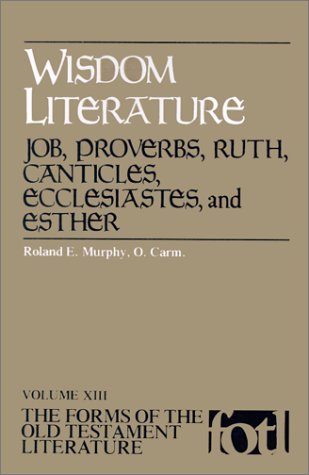 Image for Forms of Old Testament Literature: Wisdom Literature: Job, Proverbs, Ruth, Canticles, Ecclesiastes, and Esther (Forms of the Old Testament Literature)