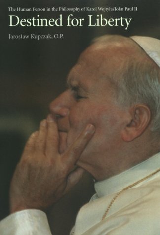 Image for Destined for Liberty : The Human Person in the Philosophy of Karol Wojtya/John Paul II