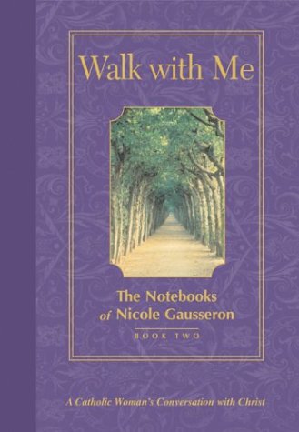 Image for Walk With Me: The Notebooks of Nicole Gausseron