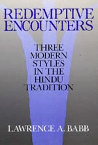 Image for Redemptive Encounters: Three Modern Styles in the Hindu Tradition (Comparative Studies in Religion and Society)