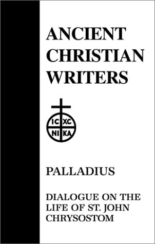 Image for Palladius: Dialogue on the Life of st John Chrysostom (Ancient Christian Writers)