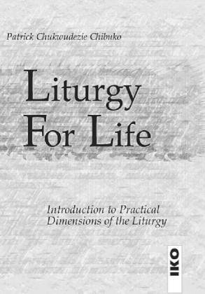 Image for Liturgy for Life: Introduction to Practical Dimensions of the Liturgy