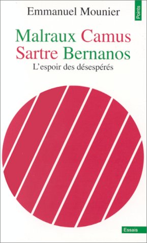 Image for Malraux, Camus, Sartre, Bernanos: L'espoir des desesperes