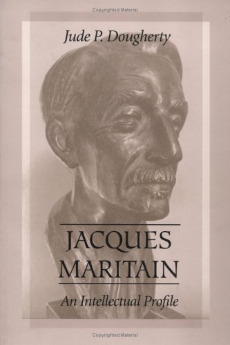 Image for Jacques Maritain: An Intellectual Profile