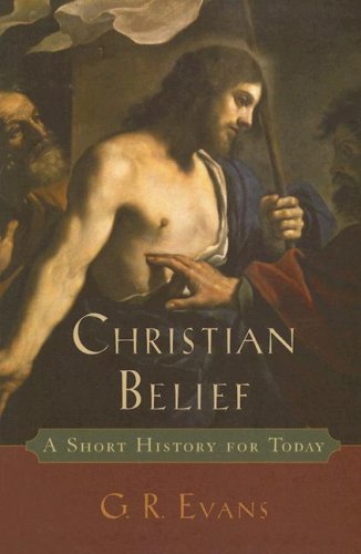 Image for Christian Belief: A Short History for Today