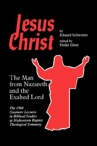 Image for Jesus Christ: The Man from Nazareth and the Exalted Lord