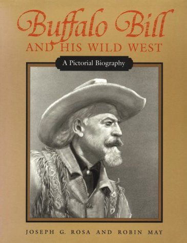 Image for Buffalo Bill and His Wild West : A Pictorial Biography