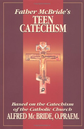Image for Father McBride's Teen Catechism: Based on the Catechism of the Catholic Church