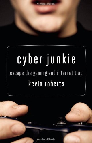 Image for Cyber Junkie: Escape the Gaming and Internet Trap