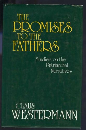 Image for The promises to the fathers: Studies on the patriarchal narratives