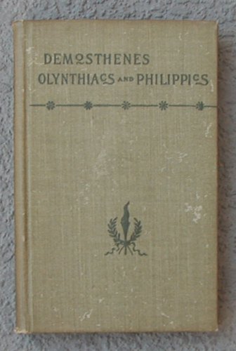 Image for The Olynthiacs and the Phillippics of Demosthenes