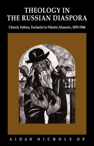 Image for Theology in the Russian Diaspora: Church, Fathers, Eucharist in Nikolai Afanas'ev (1893-1966)
