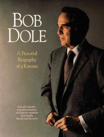 Image for Bob Dole: A Pictoral Biography of a Kansan