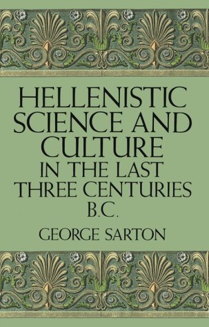 Image for Hellenistic Science and Culture in the Last Three Centuries BC