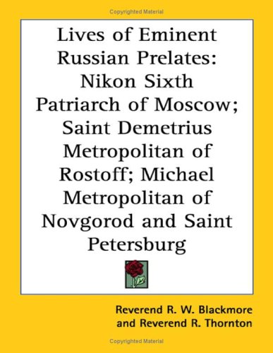 Image for Lives of Eminent Russian Prelates: Nikon Sixth Patriarch of Moscow; Saint Demetrius Metropolitan of Rostoff; Michael Metropolitan of Novgorod and Saint Petersburg