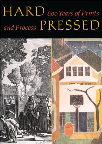 Image for Hard Pressed: 600 Years of Prints and Process