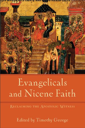 Image for Evangelicals and Nicene Faith: Reclaiming the Apostolic Witness (Beeson Divinity Studies)