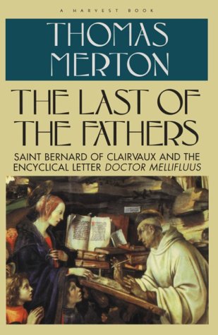 Image for The Last of the Fathers: Saint Bernard of Clairvaux and the Encyclical Letter 'Doctor Mellifluus'