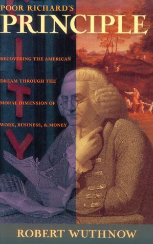 Image for Poor Richards Principle : Recovering the American Dream Through the Moral Dimension of Work, Business, and Money