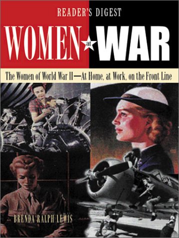 Image for Women at War: The Women in World War II, at Home, at Work, on the Front Line