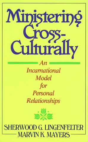 Image for Ministering Cross-Culturally: An Incarnational Model for Personal Relationships