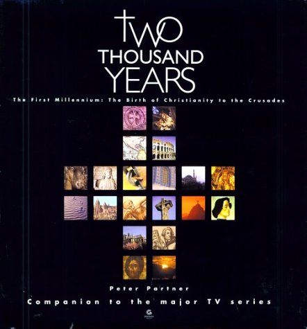 Image for Two Thousand Years - The First Millennium : The Birth of Christianity to the Crusades (Companion to the major TV series)