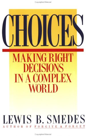 Image for Choices: Making Right Decisions in a Complex World
