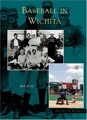 Image for Baseball In Wichita (KS) (Images of Baseball)
