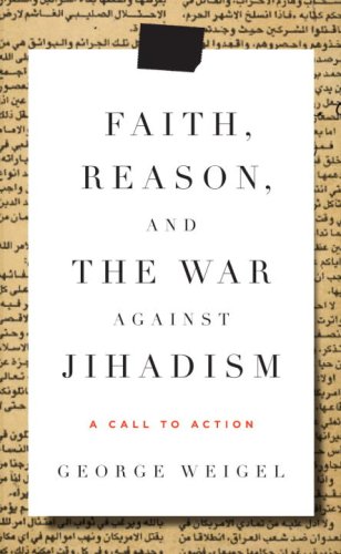 Image for Faith, Reason, and the War Against Jihadism: A Call to Action