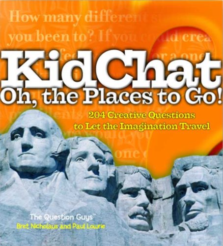 Image for KidChat Oh, the Places to Go!: 204 Creative Questions to Let the Imagination Travel