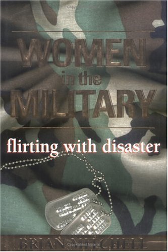 Image for Women in the Military : Flirting With Disaster