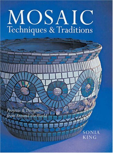 Image for Mosaic Techniques & Traditions: Projects & Designs from Around the World